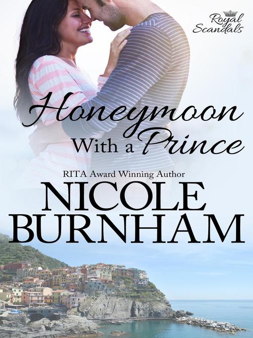 Title details for Honeymoon With a Prince by Nicole Burnham - Available